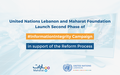  United Nations Lebanon and Maharat Foundation Launch Second Phase of #InformationIntegrity Campaign in support of the Reform Process